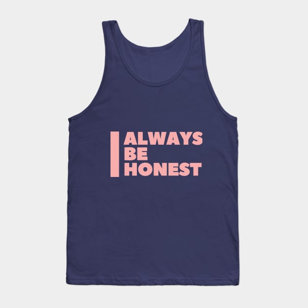 Always be honest Tank Top by Aziz